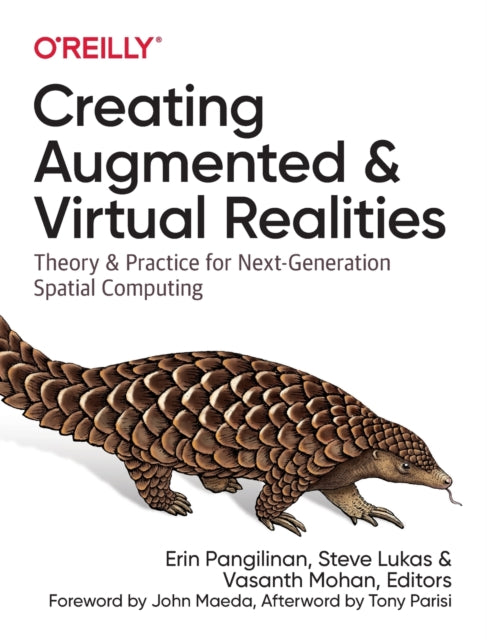 Creating Augmented and Virtual Realities: Theory & Practice for Next-Generation Spatial Computing