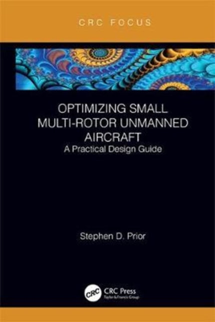 Optimizing Small Multi-Rotor Unmanned Aircraft: A Practical Design Guide