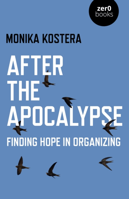 After The Apocalypse - Finding hope in organizing