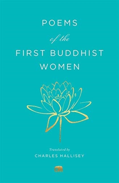 Poems of the First Buddhist Women: A Translation of the Therigatha