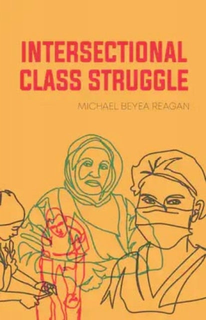 Intersectional Class Struggle: Theory and Practice