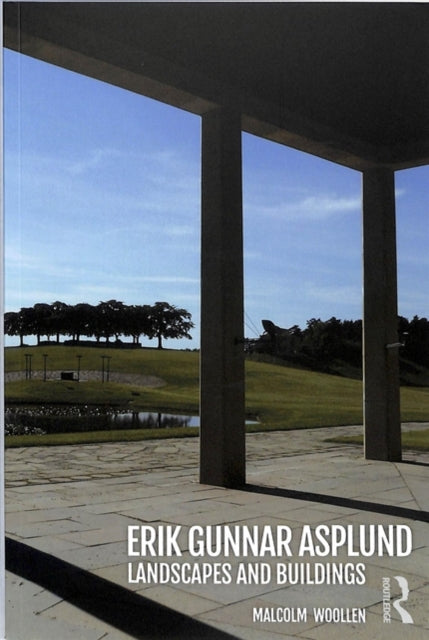 Erik Gunnar Asplund: Landscapes and Buildings