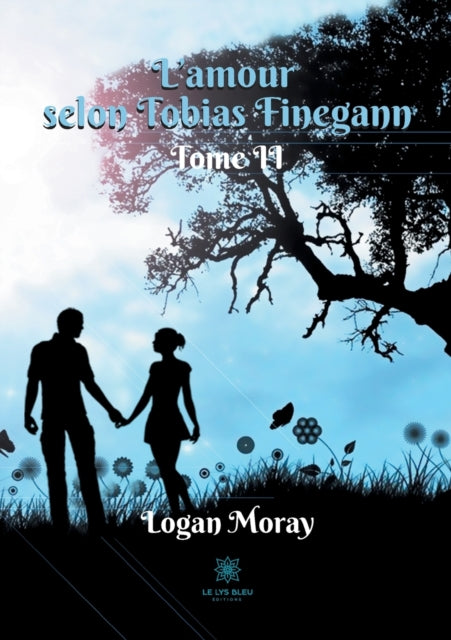 L'amour selon Tobias Finegann: Tome II
