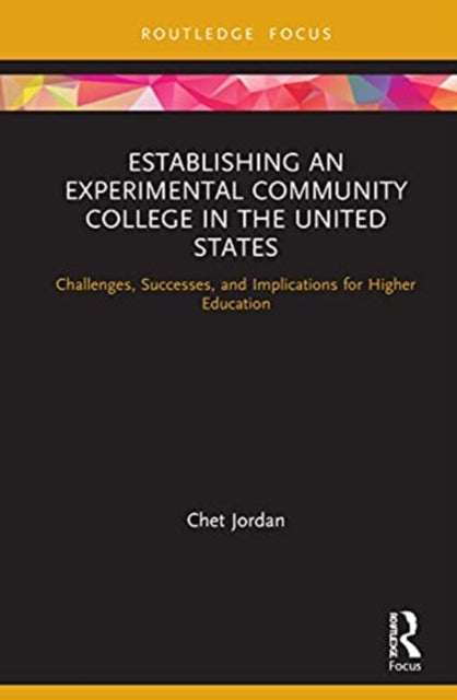Establishing an Experimental Community College in the United States: Challenges, Successes, and Implications for Higher Education