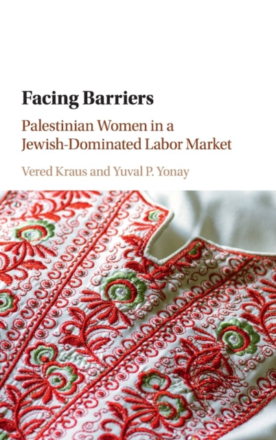 Facing Barriers: Palestinian Women in a Jewish-Dominated Labor Market