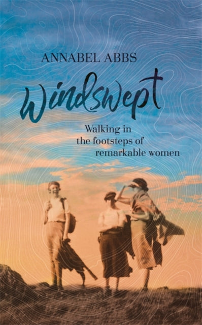 Windswept: walking in the footsteps of remarkable women