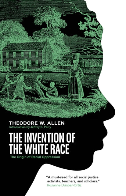 Invention of the White Race: The Origin of Racial Oppression