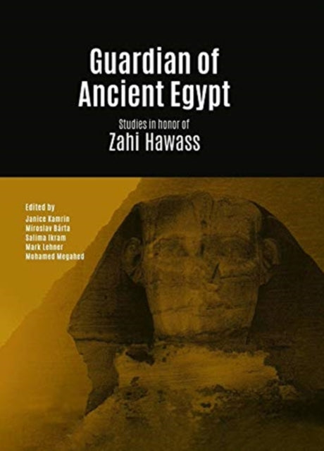 Guardian of Ancient Egypt: Studies in honor of Zahi Hawass (3 volume set)