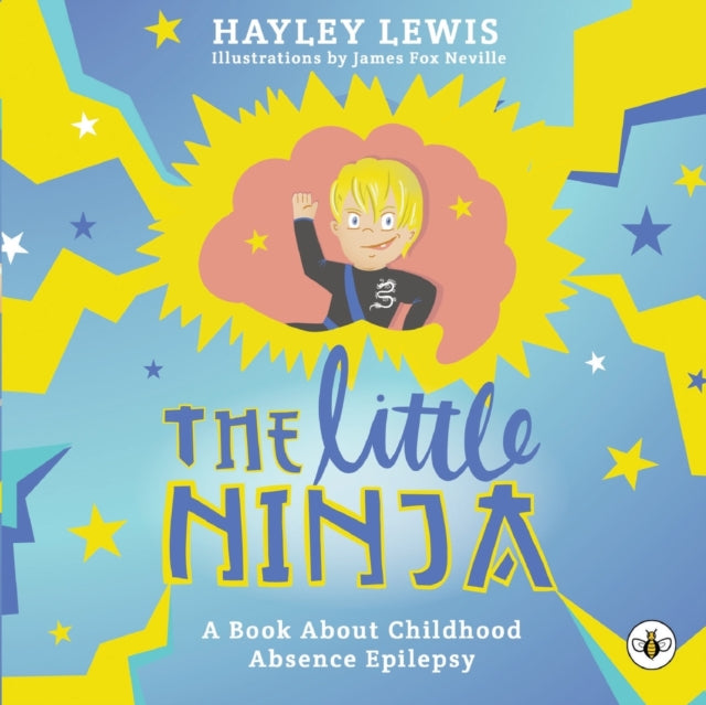 Little Ninja: A Book About Childhood Absence Epilepsy