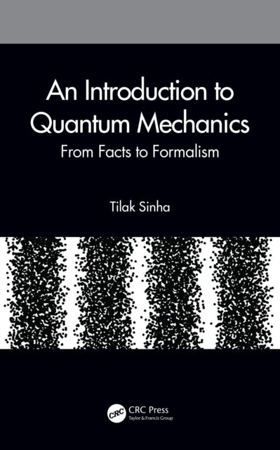 Introduction to Quantum Mechanics: From Facts to Formalism