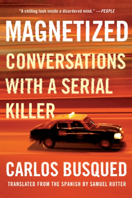 Magnetized: Conversations with a Serial Killer