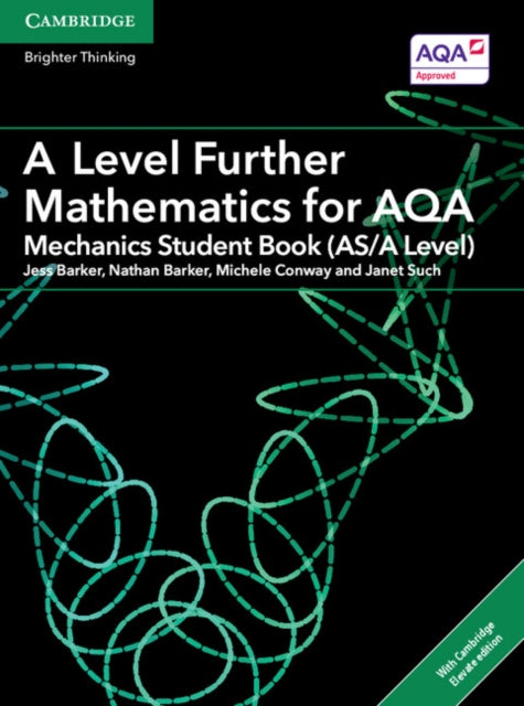 A Level Further Mathematics for AQA Mechanics Student Book (AS/A Level) with Cambridge Elevate Edition (2 Years)