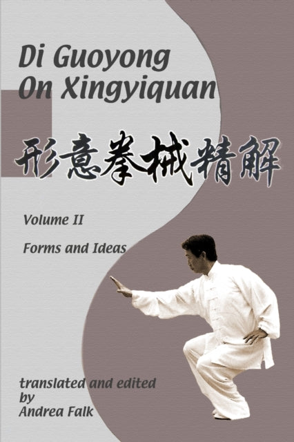 Di Guoyong on Xingyiquan Volume II Forms and Ideas