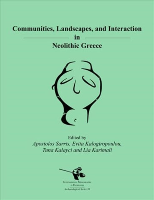 Communities, Landscapes, and Interaction in Neolithic Greece