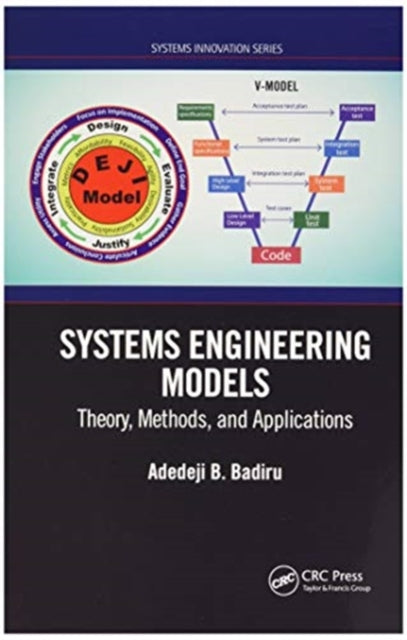 Systems Engineering Models: Theory, Methods, and Applications