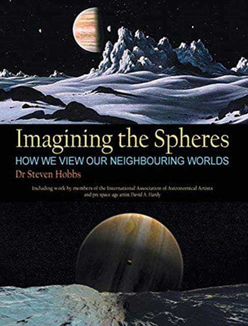 Imagining the Spheres: How we View our Neighbouring Worlds