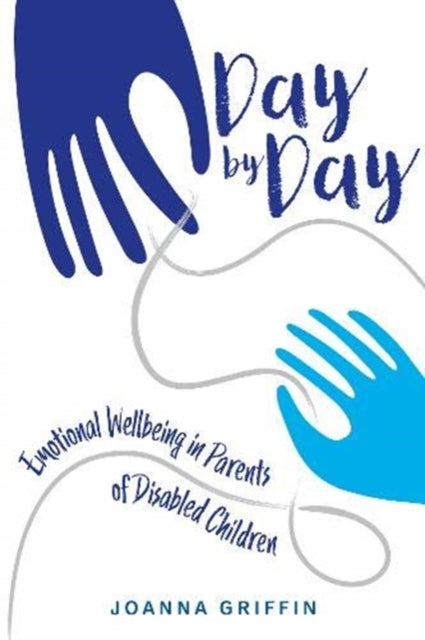 Day by Day: Emotional Wellbeing in Parents of Disabled Children