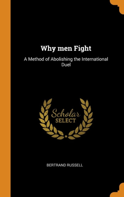 Why Men Fight: A Method of Abolishing the International Duel