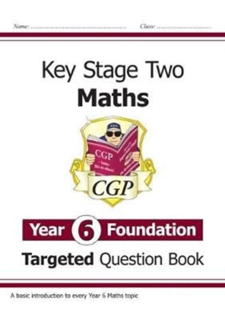 KS2 Maths Targeted Question Book: Year 6 Foundation