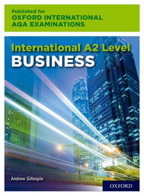 International A2 Level Business for Oxford International AQA Examinations