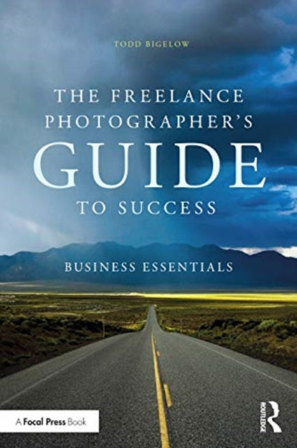 Freelance Photographer's Guide To Success: Business Essentials