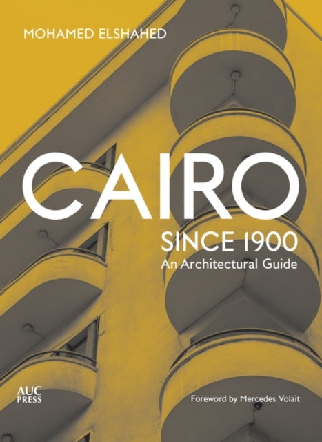 Cairo since 1900: An Architectural Guide