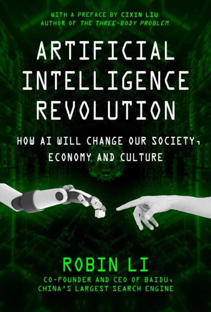 Artificial Intelligence Revolution: How AI Will Change our Society, Economy, and Culture