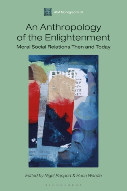 Anthropology of the Enlightenment: Moral Social Relations Then and Today