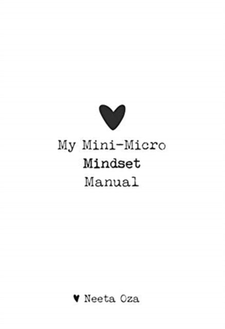 My Mini-Micro Mindset Manual