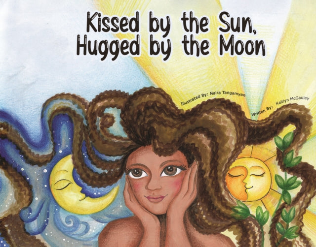 Kissed by the Sun, Hugged by the Moon