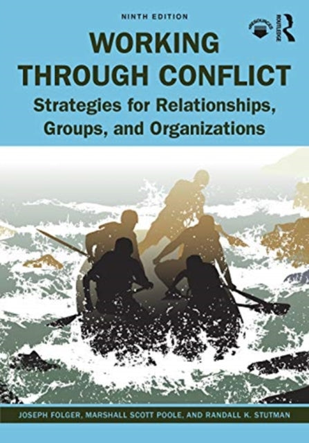 Working Through Conflict: Strategies for Relationships, Groups, and Organizations