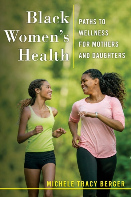 Black Women's Health: Paths to Wellness for Mothers and Daughters