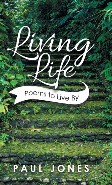 Living Life: Poems to Live by