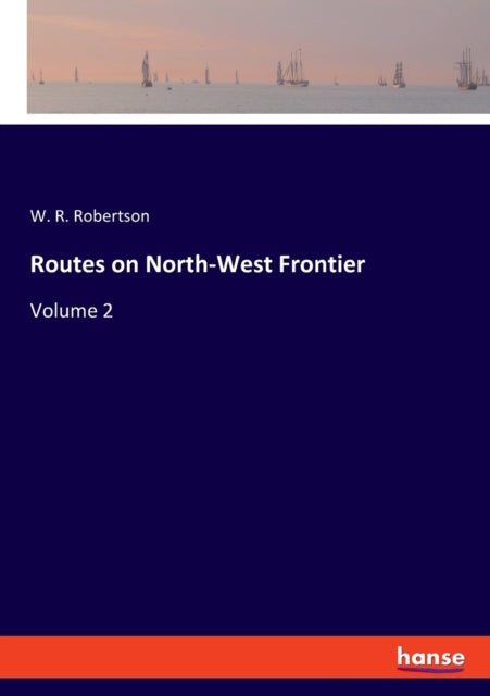 Routes on North-West Frontier: Volume 2