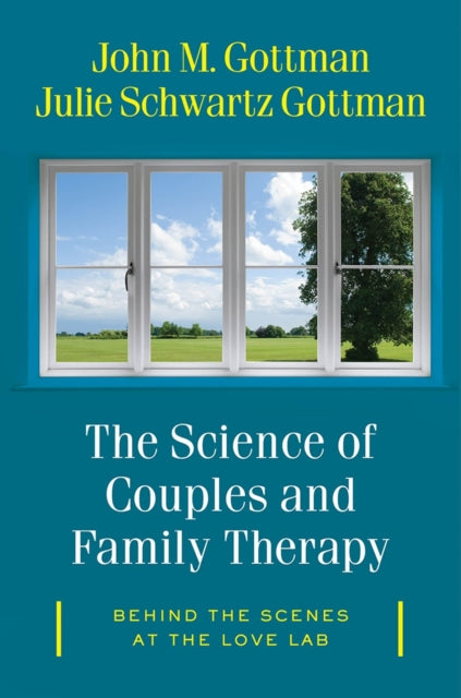 Science of Couples and Family Therapy: Behind the Scenes at the "Love Lab"