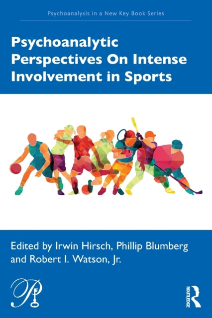 Psychoanalytic Perspectives On Intense Involvement in Sports