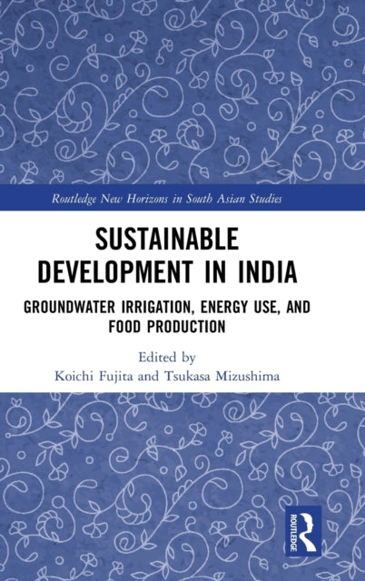 Sustainable Development in India: Groundwater Irrigation, Energy Use, and Food Production