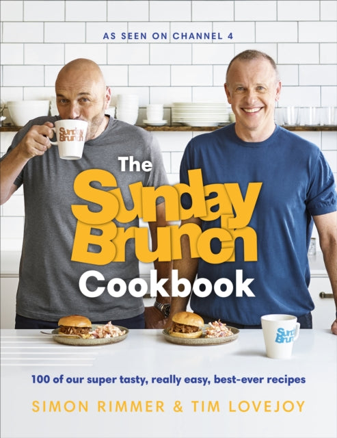 Sunday Brunch Cookbook: 100 of Our Super Tasty, Really Easy, Best-ever Recipes