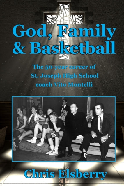 God, Family & Basketball: The 50-year career of St. Joseph High School coach Vito Montelli