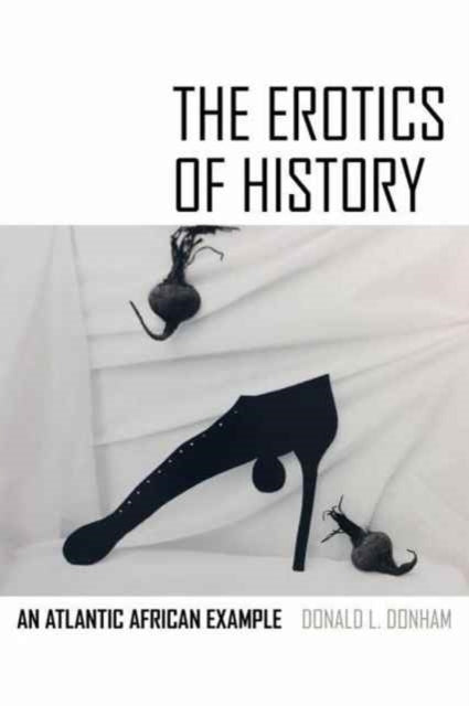 Erotics of History: An Atlantic African Example