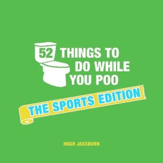 52 Things to Do While You Poo: The Sports Edition