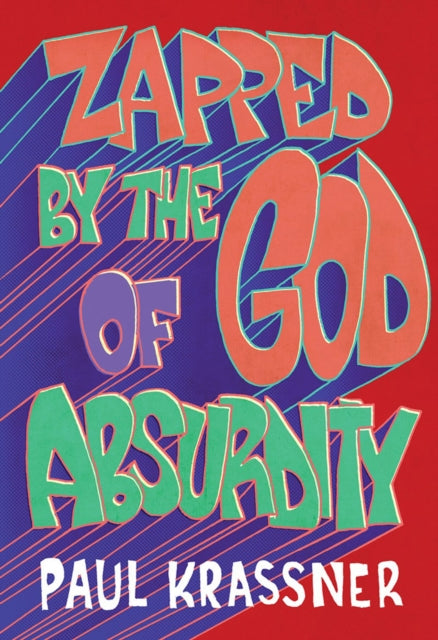 Zapped By The God Of Absurdity: The Best of Paul Krassner