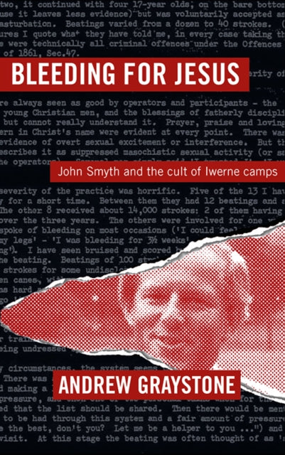Bleeding For Jesus: John Smyth and the cult of the Iwerne Camps