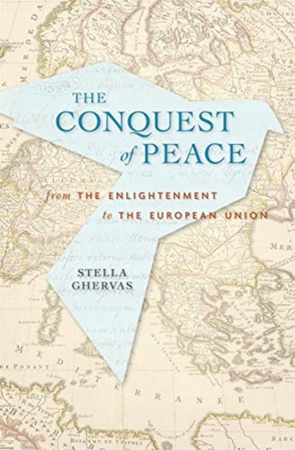 Conquering Peace: From the Enlightenment to the European Union