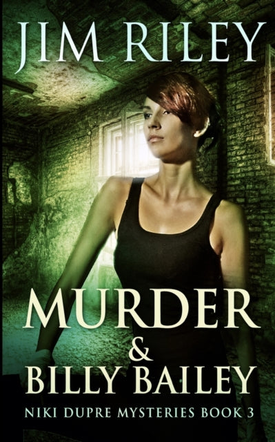 Murder and Billy Bailey (Niki Dupre Mysteries Book 3)