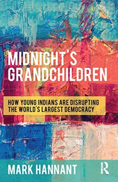 Midnight's Grandchildren: How Young Indians are Disrupting the World's Largest Democracy