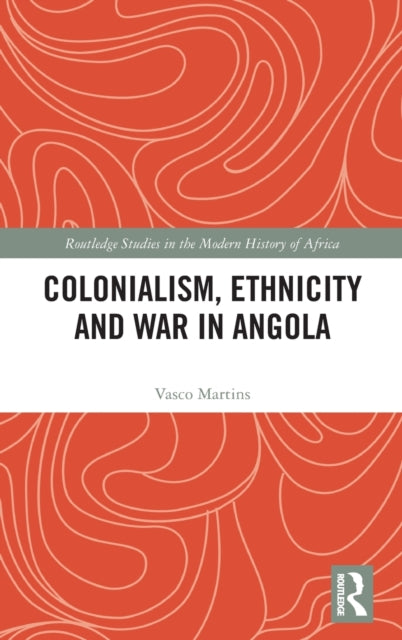 Colonialism, Ethnicity and War in Angola