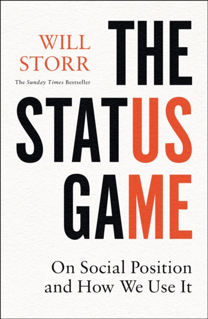 Status Game: On Social Position and How We Use it