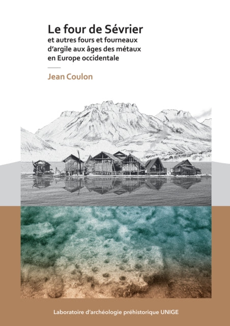 four de Sevrier et autres fours et fourneaux d'argile aux ages des metaux en Europe occidentale