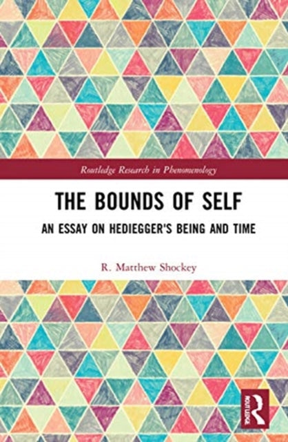 Bounds of Self: An Essay on Heidegger's Being and Time